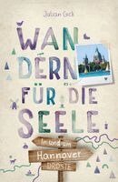 Julian Gick - In und um Hannover. Wandern für die Seele, Häftad