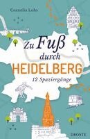 Cornelia Lohs - Zu Fuß durch Heidelberg, Häftad
