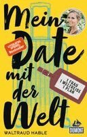 Waltraud Hable - Mein Date mit der Welt, Häftad