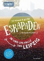 bokomslag 52 kleine & große Eskapaden in und um Halle und Leipzig