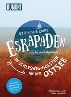 bokomslag 52 kleine & große Eskapaden in Schleswig-Holstein an der Ostsee