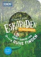 52 kleine & große Eskapaden in Deutschland Kraft tanken und Ruhe finden 1