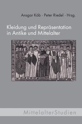 bokomslag Kleidung und Repräsentation in Antike und Mittelalter
