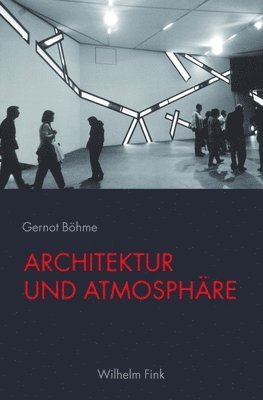 Gernot Böhme - Architektur und Atmosphäre, Häftad
