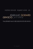 bokomslag Jean-Luc Godard: Film Denken Nach Der Geschichte Des Kinos