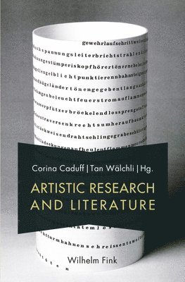 Tan Wälchli, Corina Caduff - Artistic Research and Literature, Inbunden