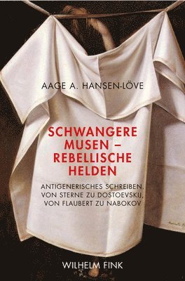 Aage Ansgar Hansen-Löve, Aage A Hansen-Löve - Schwangere Musen - Rebellische Helden, Häftad