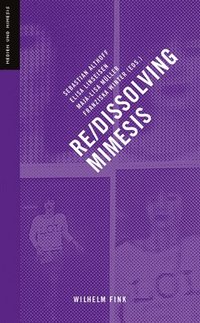 bokomslag Re-/Dissolving Mimesis