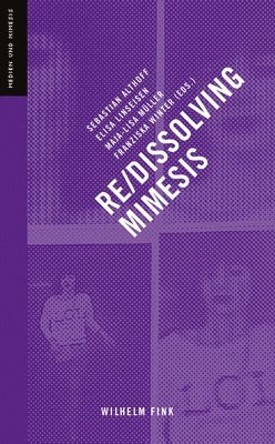 bokomslag Re-/Dissolving Mimesis