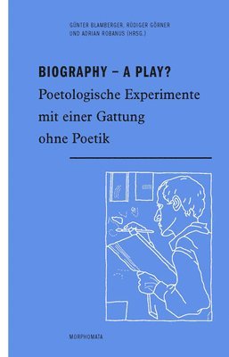 Günter Blamberger, Rüdiger Görner - Biography - A Play?: Poetologische Experimente Mit Einer Gattung Ohne Poetik, Häftad