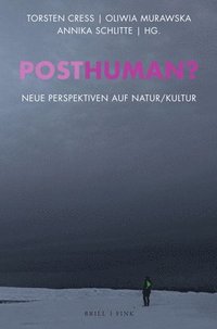 bokomslag Posthuman?: Neue Perspektiven Auf Natur/Kultur