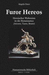 bokomslag Furor Hereos: Heroischer Wahnsinn in Der Renaissance (Ariosto, Tasso, Bruno)