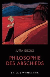 bokomslag Philosophie Des Abschieds: Die Differenz Denken