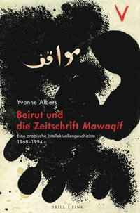 bokomslag Beirut Und Die Zeitschrift Mawaqif: Eine Arabische Intellektuellengeschichte, 1968-1994