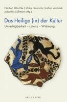 Norbert Otto Eke, Ulrike Heinrichs, Lothar Van Laak, Johannes Süßmann - Das Heilige (In) Der Kultur: Unverfugbarkeit - Latenz - Widmung, Inbunden