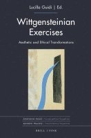 bokomslag Wittgensteinian Exercises: Aesthetic and Ethical Transformations