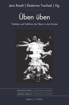 bokomslag Uben Uben: Praktiken Und Verfahren Des Ubens in Den Kunsten