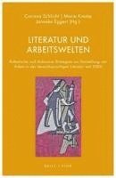 Literatur Und Arbeitswelten: Asthetische Und Diskursive Strategien Zur Darstellung Von Arbeit in Der Deutschsprachigen Literatur Seit 2000 1