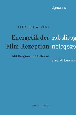 bokomslag Energetik Der Film-Rezeption: Mit Bergson Und Deleuze