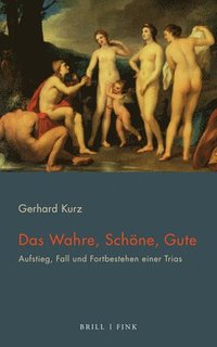 bokomslag Das Wahre, Schöne, Gute
