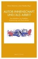bokomslag Autor: Innenschaft Und/ALS Arbeit: Zum Verhaltnis Von Praktiken, Inszenierung Und Infrastrukturen