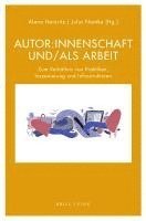 Autor:innenschaft und/als Arbeit 1