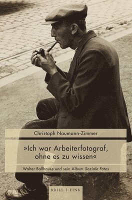 "Ich war Arbeiterfotograf, ohne es zu wissen" 1