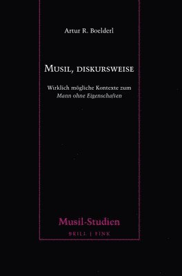bokomslag Musil, Diskursweise: Wirklich Mogliche Kontexte Zum Mann Ohne Eigenschaften