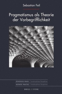 bokomslag Pragmatismus als Theorie der Vorbegrifflichkeit
