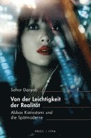 bokomslag Von Der Leichtigkeit Der Realitat: Abbas Kiarostami Und Die Spatmoderne