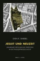 bokomslag Jesuit Und Neuzeit: Diskursarchaologische Streifzuge in Die Philosophiegeschichte