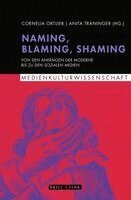 Cornelia Ortlieb, Anita Traninger - Naming, Blaming, Shaming, Häftad