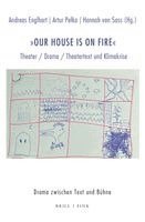 Andreas Englhart, Artur Pelka, Andreas Engelhart, Artur Petka, Hannah von Sass - 'Our House Is on Fire': Theater / Drama / Theatertext Und Klimakrise, Inbunden