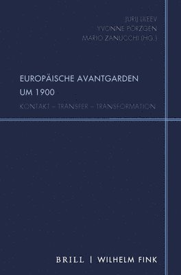 Jurij Lileev, Yvonne Pörzgen - Europaische Avantgarden Um 1900: Kontakt - Transfer - Transformation, Häftad