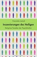 Franziska Lamott - Inszenierungen des Heiligen, Inbunden. Tillgänglighet: Lägg i varukorg