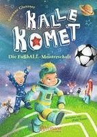 bokomslag Kalle Komet. Die FußbALL-Meisterschaft