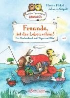 bokomslag Freunde, ist das Leben schön! Das Vorlesebuch mit Tiger und Bär