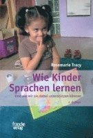 Rosemarie Tracy - Wie Kinder Sprachen lernen, Häftad