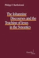 The Johannine Discourses and the Teaching of Jesus in the Synoptics