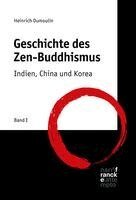 Heinrich Dumoulin - Geschichte des Zen-Buddhismus Band 1, Inbunden