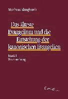 Das älteste Evangelium und die Entstehung der kanonischen Evangelien 1