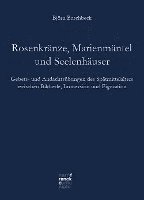 Rosenkränze, Marienmäntel, Seelenhäuser 1