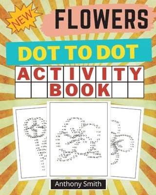 NEW!! Flowers Dot to Dot Activity Book 1