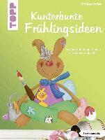 Christiane Steffan - Kunterbunte Frühlingsideen (kreativ.kompakt.), Häftad