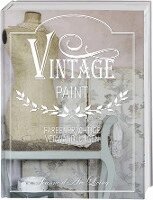 Vivian Christensen, Lonnie Würtz-Jensen, frechverlag - Vintage Paint, Inbunden