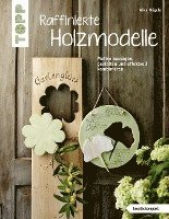 Raffinierte Holzmodelle (kreativ.kompakt) 1