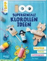 100 supergeniale Klorollenideen