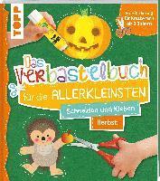 bokomslag Das Verbastelbuch für die Allerkleinsten. Schneiden und Kleben. Herbst