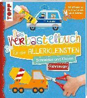 Ursula Schwab - Das Verbastelbuch für die Allerkleinsten. Schneiden und Kleben. Fahrzeuge, Häftad