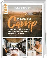 Made to Camp.
